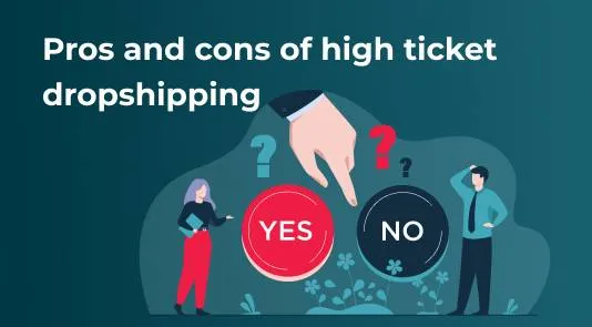 pros and cons of high ticket dropshipping