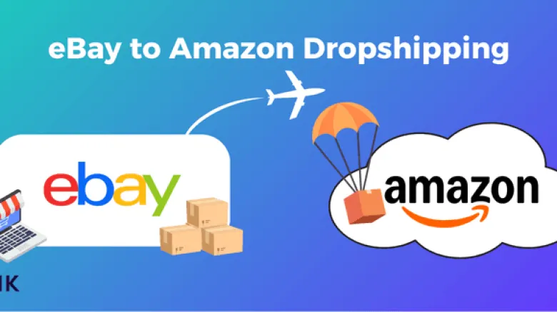 eBay to Amazon Dropshipping